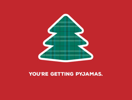 Funny Christmas Card- You're Getting Pajamasのイラスト素材