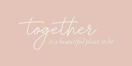 Together is a beautiful place to be - hand drawn calligraphy and lettering inscription.のイラスト素材