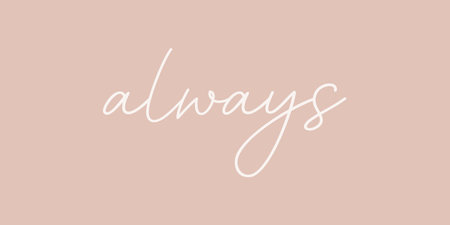 Always - hand drawn calligraphy and lettering inscription.のイラスト素材