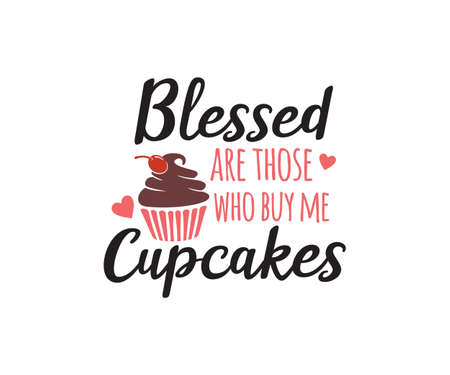 blessed are those who buy me cupcakes quote saying vector design templateのイラスト素材