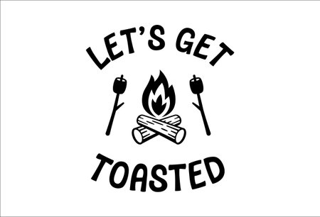 Camping life saying or quote vector design. Let us get toasted, marshmallow toast. Isolated on white transparent background. Great camping life theme design for t-shirt, mug, decor, souvenir and more.のイラスト素材