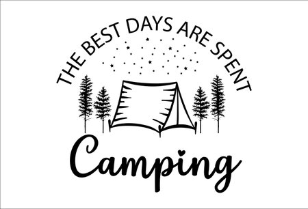 Camping life saying or quote vector design. The best days are spent camping sign. Isolated on white transparent background. Great camping life theme design for t-shirt, mug, decor, souvenir and more.のイラスト素材