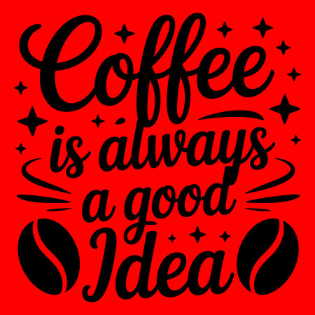 Coffee is always a good idea. Hand drawn lettering. Vector illustration.のイラスト素材