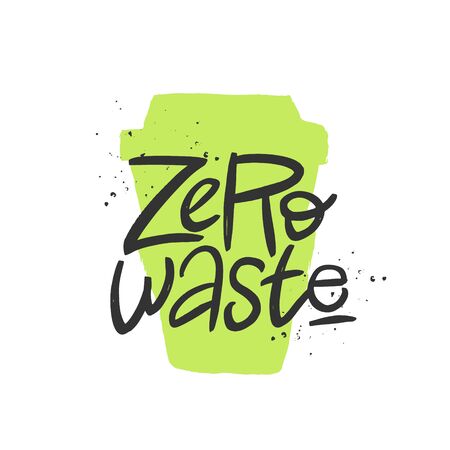 Zero waste vector handwritten quote, brush lettering inscription. Zero waste concept. Isolated typography print for card, poster, banner.のイラスト素材