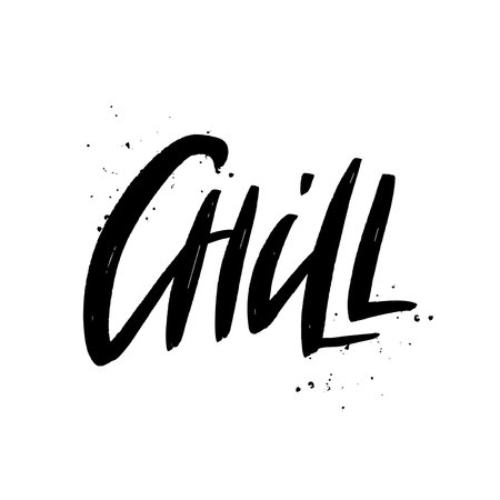 Chill brush lettering inscription. Isolated typography print. Vector illustration.のイラスト素材