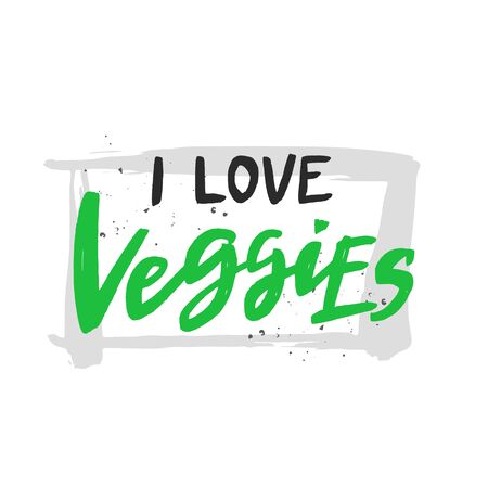 I love veggies vector handwritten inscription. Hand drawn lettering quote. Vegan diet concept. Isolated typography print.のイラスト素材