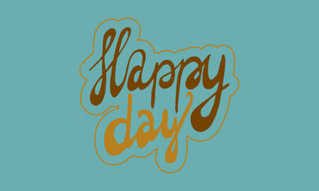 Vector handwritten happy day lettering. Hand drawn illustration isolated on green background. Template for greeting card, sticker pack, print, poster, banner. Holiday celebration season.のイラスト素材