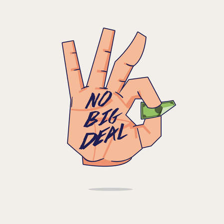 Hand take small banknote with "no big deal" text. easy money concept. okay hand sign - vector illustrationのイラスト素材