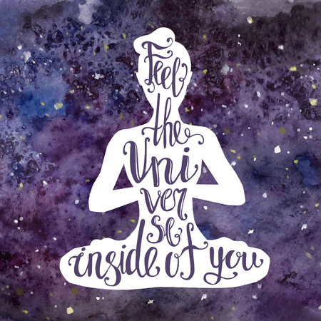 Vector illustration with lettering and bright watercolor space texture. White female silhouette and handwritten phrase Feel the Universe inside of you. Meditation in lotus position - Padmasana.のイラスト素材