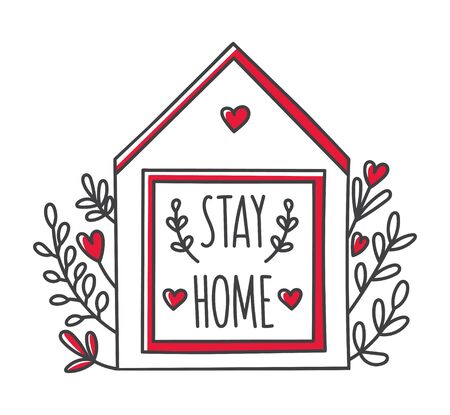 Vector illustration Stay at home. Cute house with flowers and hand lettering. Motivational poster design in the quarantine period. Modern line illustration with hand written phrase.のイラスト素材