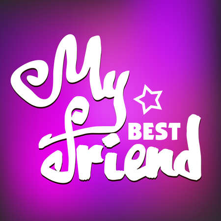 My best friend - hand drawn lettering composition on purple background. Print, typographic, greeting, poster, t-shirt. Vectorのイラスト素材