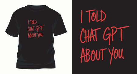 Humorous red lettering quote about talking to ai, modern technology joke on black shirt, sarcastic...