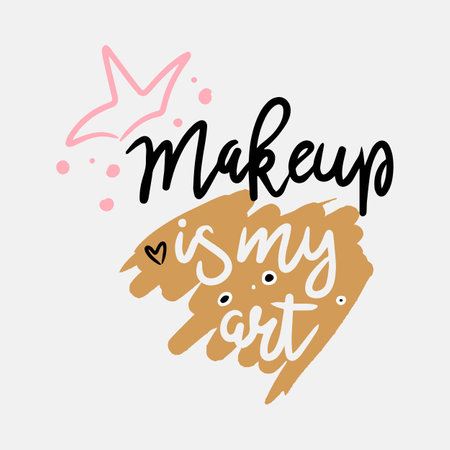Makeup is my art, hand drawn phrase, modern brush calligraphy, on white backgroundのイラスト素材