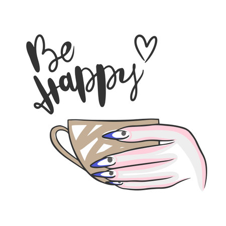 Be happy, hand lettering, a hand with long nails holds a cup, beauty services concept, doodleのイラスト素材
