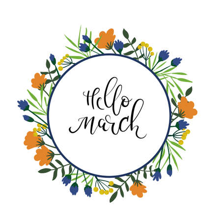 Hello March hand lettering text. Spring greeting card. Floral wreath. Modern calligraphy. Season quote. Vector illustration.のイラスト素材