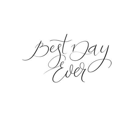 Best Day Ever modern calligraphy text. Handwritten inscription for greeting cards, wedding invitations, wedding decoration, photo overlay. Isolated on white backgroundのイラスト素材