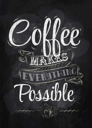 Poster lettering coffee makes everything possible stylized inscription chalk