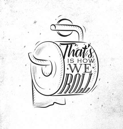 Toilet paper in retro style lettering that's how we roll drawing on dirty paper background.のイラスト素材