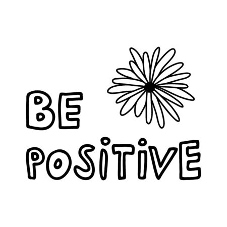 Be positive hand drawn lettering with doodle flower. Isolated on white. Vector stock illustration.のイラスト素材