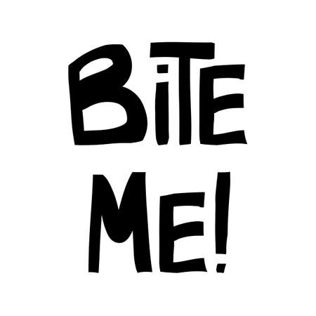 Bite me. Halloween quote. Cute hand drawn lettering in modern scandinavian style. Isolated on white. Vector stock illustration.のイラスト素材