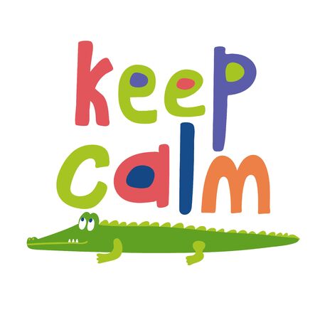 Keep calm. Colorful lettering with a crocodile. Hand drawn vector illustration isolated on white background. Nice poster for home decoration.のイラスト素材