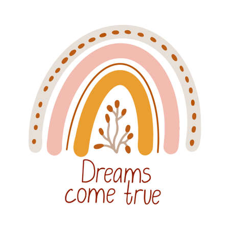 Cute vector poster with boho rainbow decorated with a sprig. Dreams come true lettering. Great for kids playroom or bedroom decoration. Hand drawn illustration isolated on white. Muted colors.のイラスト素材