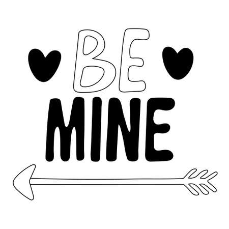 Be mine. Hand drawn lettering decorated with hearts and an arrow. Valentine's day decor. Vector doodle illustration of phrase for design of posters, greeting cards isolated on white. Black outline.のイラスト素材