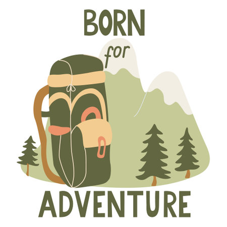 Born for adventure hand drawn lettering and backpack, mountains vector illustration. Great t-shirt design and for other goods for tourists and travelers. Green, beige and orange colors.のイラスト素材