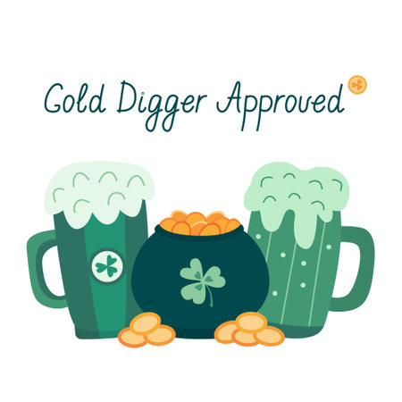 Hand drawn illustration with green beer mugs, a pot of gold, and festive lettering gold digger approved with humorous touch. Perfect for greeting cards, posters for St. Patrick's dayのイラスト素材