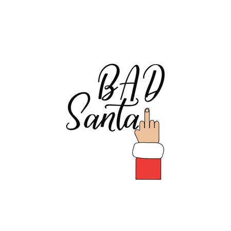 Bad Santa. Lettering. Hand drawn vector illustration. element for flyers, banner, t-shirt and posters winter holiday design. Modern calligraphy. Funny Christmas textのイラスト素材
