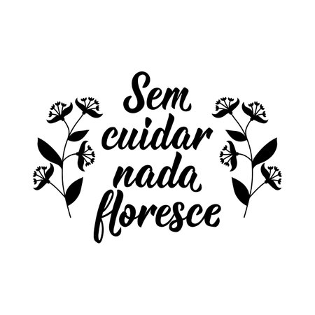 Brazilian Lettering. Translation from Portuguese - Without caring nothing flourishes. Modern vector brush calligraphy. Ink illustration.のイラスト素材
