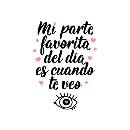 Lettering. Translation from Spanish - My favorite part of the day is when i see you. Element for flyers, banner and posters. Modern calligraphyのイラスト素材