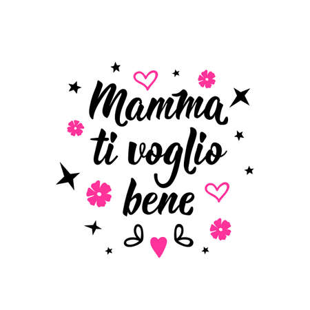Translation from Italian: Mom, I love you. Lettering. Ink illustration. Modern brush calligraphy Isolated on white background. Mamma ti voglio beneのイラスト素材