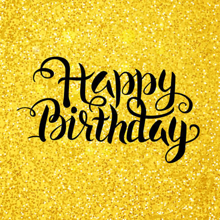 Happy Birthday Lettering over Gold Glitter. Vector Illustration of Golden Calligraphy Text.のイラスト素材