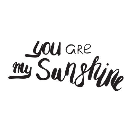 Motivational quote in vector for poster and cards. You are my sunshineのイラスト素材