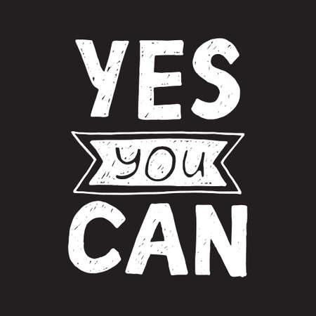 Motivational quote in vector for poster and cards. Yes you canのイラスト素材