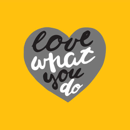 Motivational quote in hand drawn style. Love what you do. Vector illustrationのイラスト素材