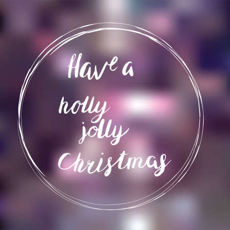 Creative poster on blurred background with brush frame. Hand drawn. Lettering in vector. Have a holly jolly Christmasのイラスト素材