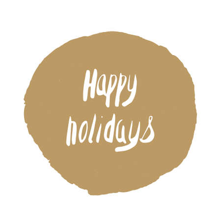 Creative poster on circle color frame. Hand drawn. Lettering in vector. Happy holidaysのイラスト素材
