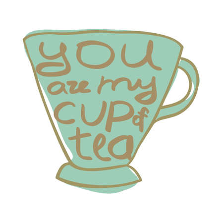 Cup of tea with quote.  illustration. You are my cup of teaのイラスト素材