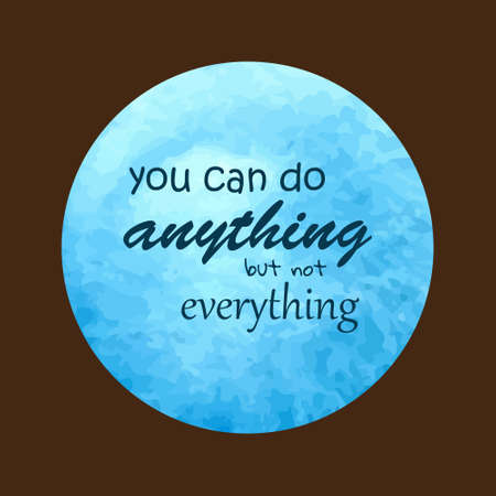inscription on watercolor blue  background. You can do anything but not everything.のイラスト素材