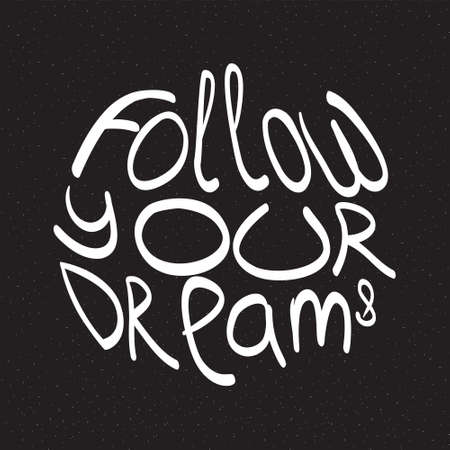 Vector  inscription on black background. Follow your dreamsのイラスト素材