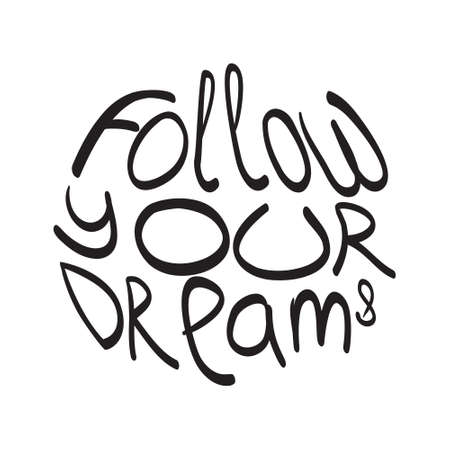 inscription on white  background. Follow your dreamsのイラスト素材