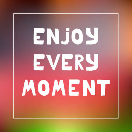 Enjoy every moment - quote.  illustration.のイラスト素材