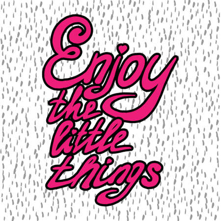 Motivational quote - Enjoy the little things.  illustration. Perfect for poster, card, smartphone case and textile. Pink hand drawn lettering on scratch background.のイラスト素材
