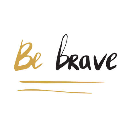 Be brave poster. Hand drawn. Lettering in . Golden and blackの写真素材