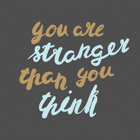 Motivational quote in hand drawn style. You are stranger than you think. Vector illustrationのイラスト素材