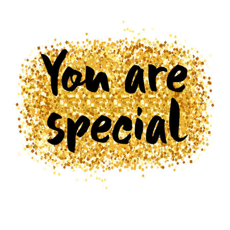 You are special to me - romantic quote for valentines day card or save the date card. Inspirational vector typography. Gold glitter brush pen modern calligraphy.のイラスト素材