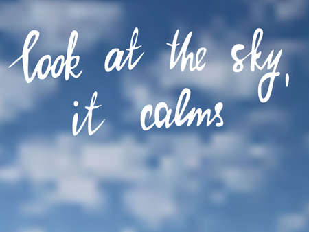 Editable text on the sky background, vector. Look at the sky, it calms.