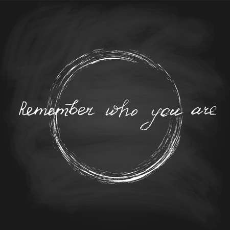 Remember who you are, handwritten text in chalk style, vectorのイラスト素材